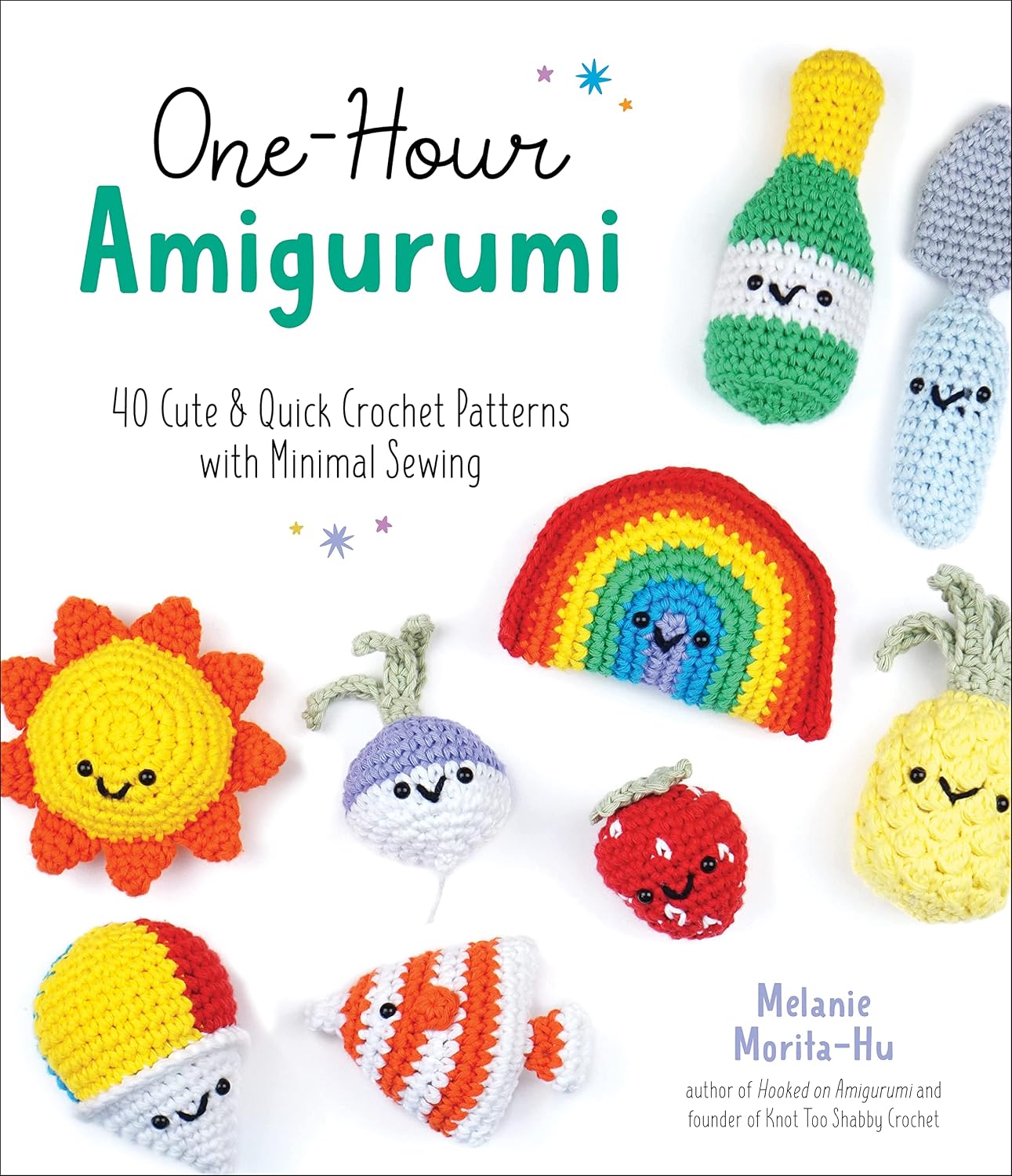 One-Hour Amigurumi: 40 Cute & Quick Crochet Patterns with Minimal Sewing      Paperback – October 18, 2022