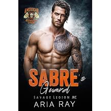 Sabre's Guard Savage Legion MC, Book 18