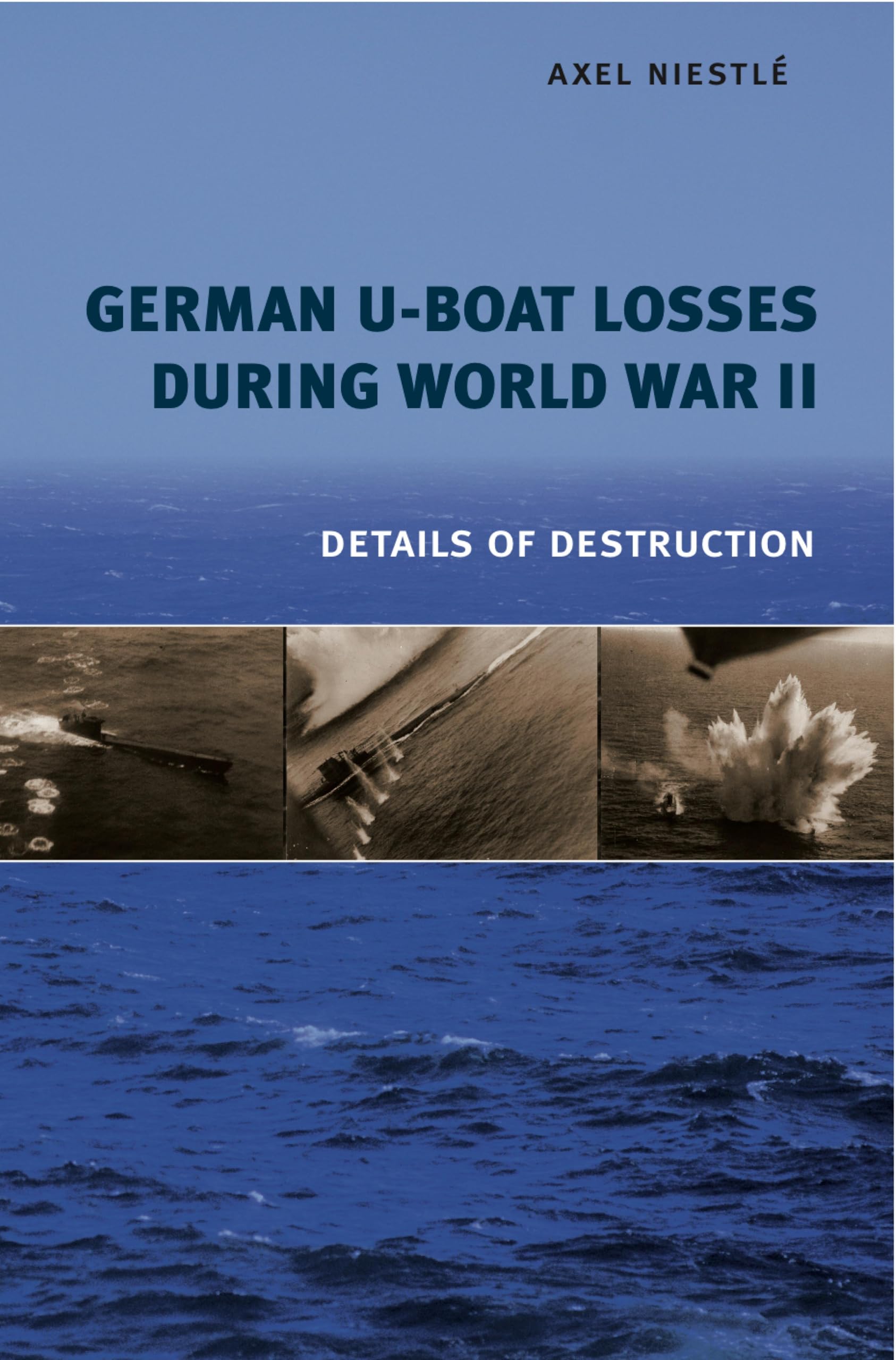 German U-Boat Losses During World War II: Details of Destruction