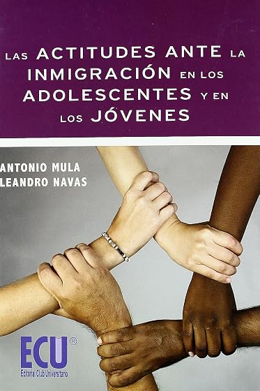Actitudes Ante la Inmigracion en los Adolescentes y en los Jovene S