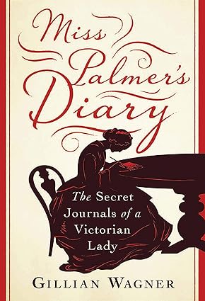 Miss Palmer's Diary:The Secret Journals of a Victorian Lady