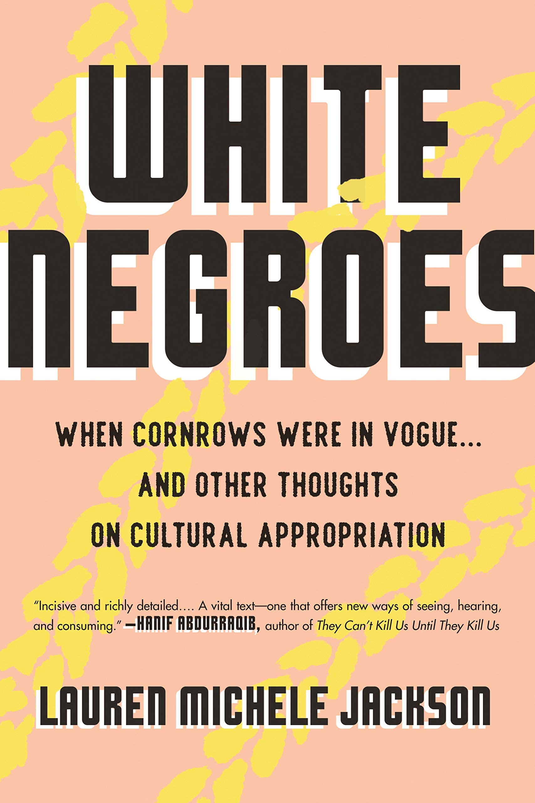 White Negroes: When Cornrows Were In Vogue ... And Other Thoughts On Cultural Appropriation 
