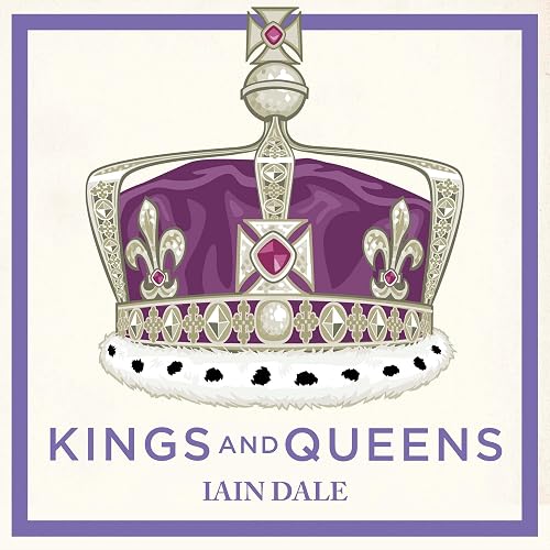 Kings and Queens: 1200 Years of English and British Monarchs