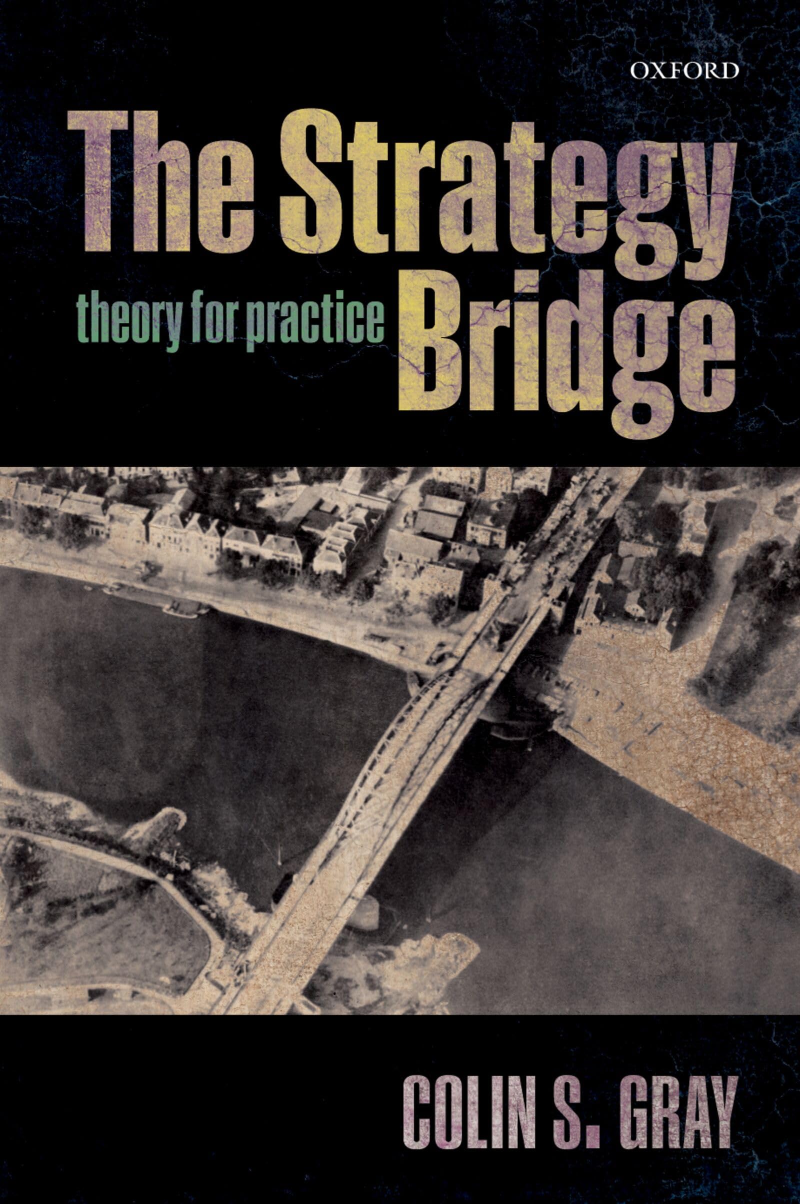 The Strategy Bridge: Theory For Practice