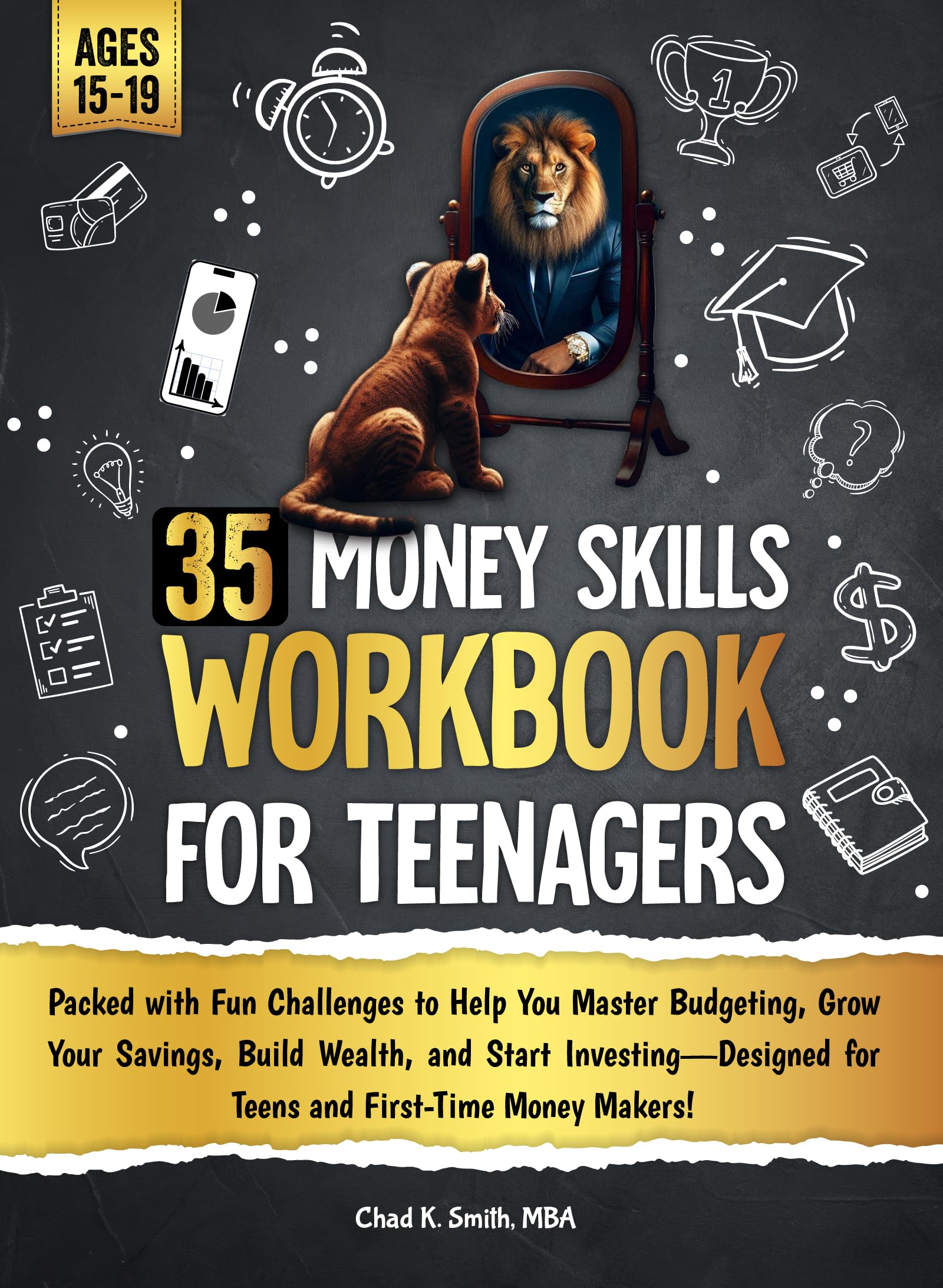 35 Money Skills Workbook for Teenagers Ages 15-19: Packed with Fun Challenges to Help You Master Budgeting, Build Wealth, Boost Savings, and Start Investing with Confidence Just for Teens!
