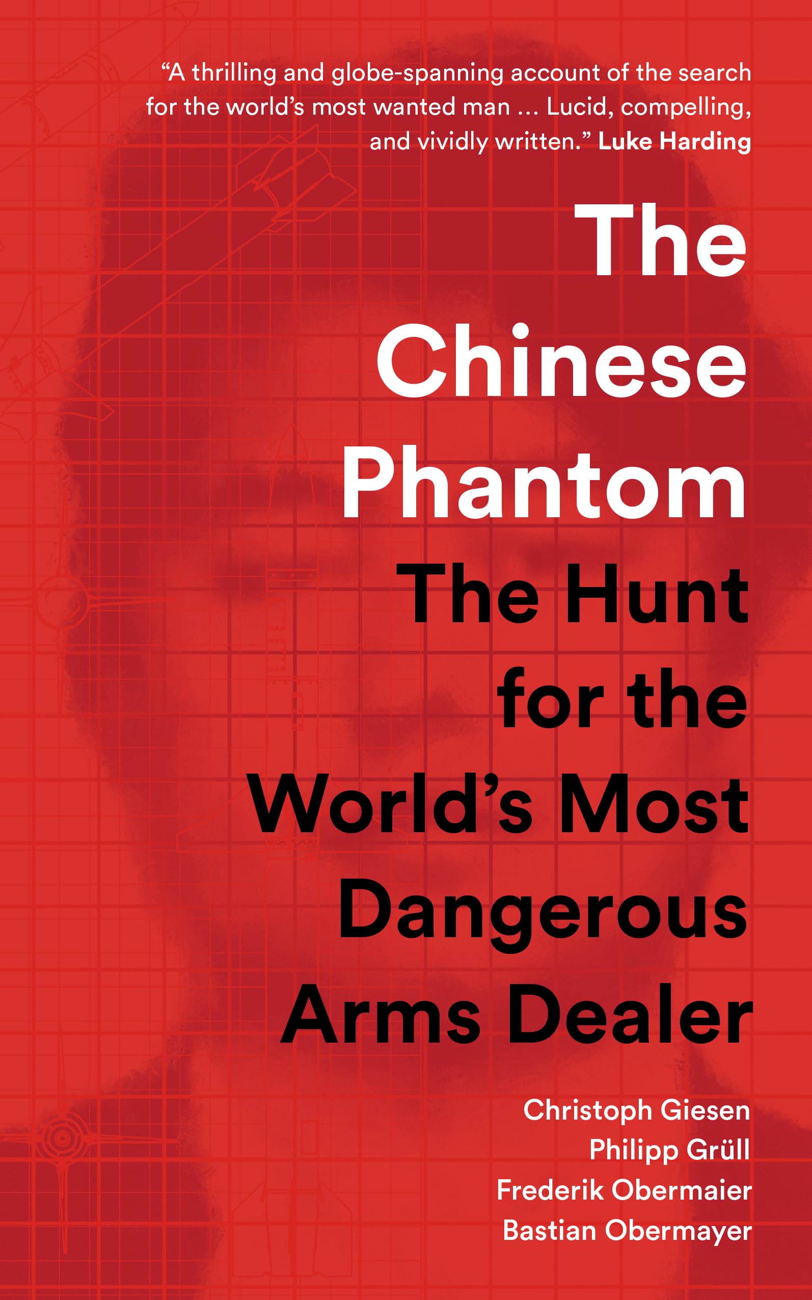 The Chinese Phantom: The Hunt for the World's Most Dangerous Arms Dealer
