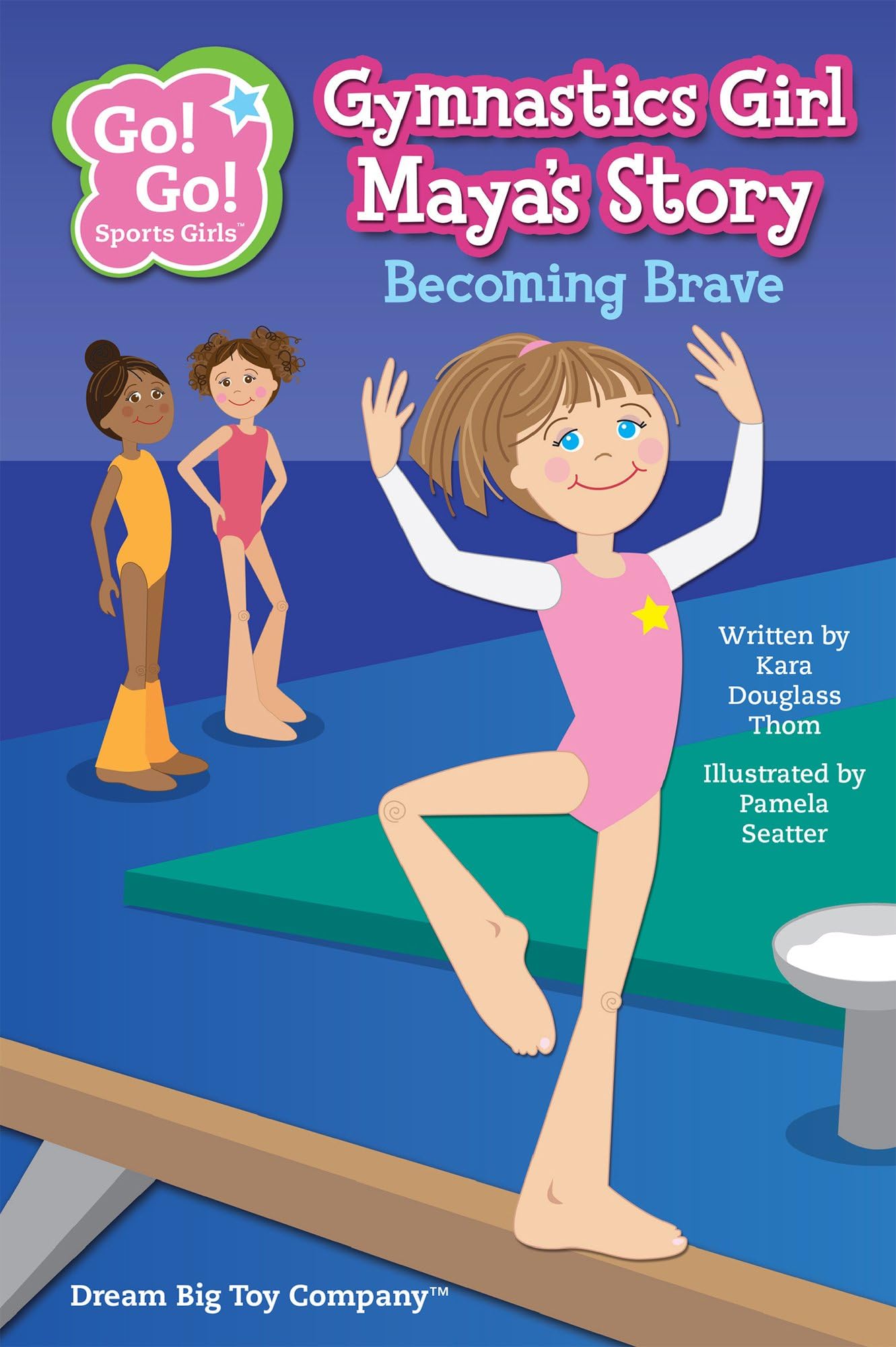 Gymnastics Girl Maya's Story: Becoming Brave (Go! Go! Sports Girls)
