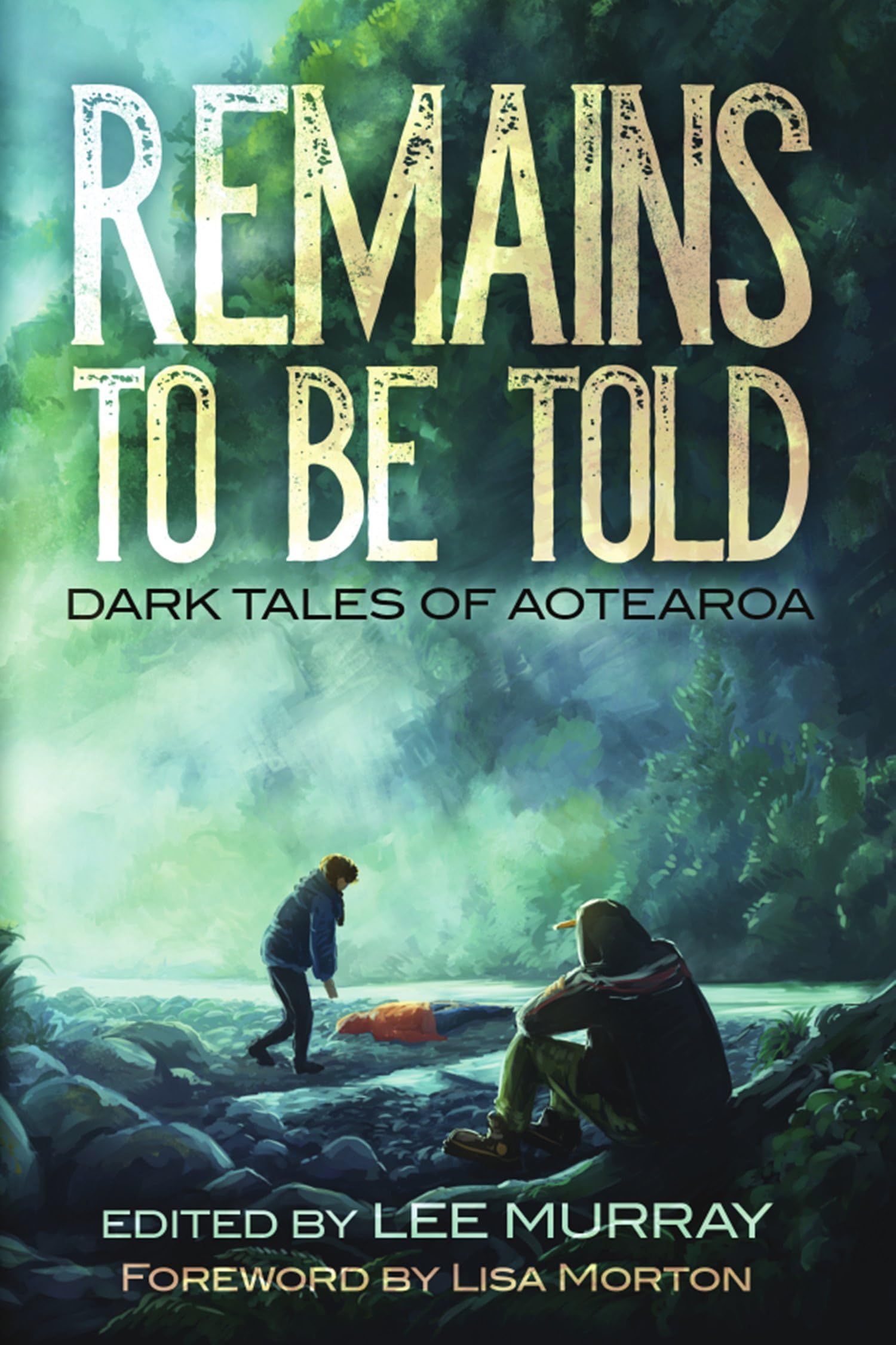 Cover of Remains to Be Told: Dark Tales of Aotearoa