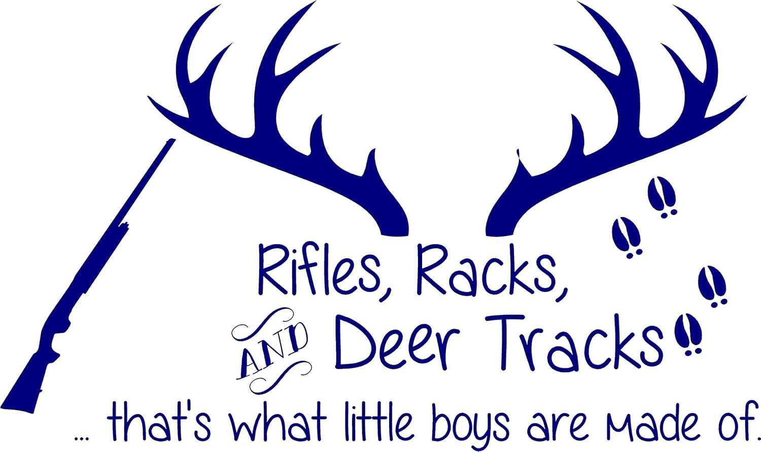 Rifles Racks and Deer Tracks tha'ts What Little Boys are Made of, Walls with Style, Hunting Decals (Navy Blue)