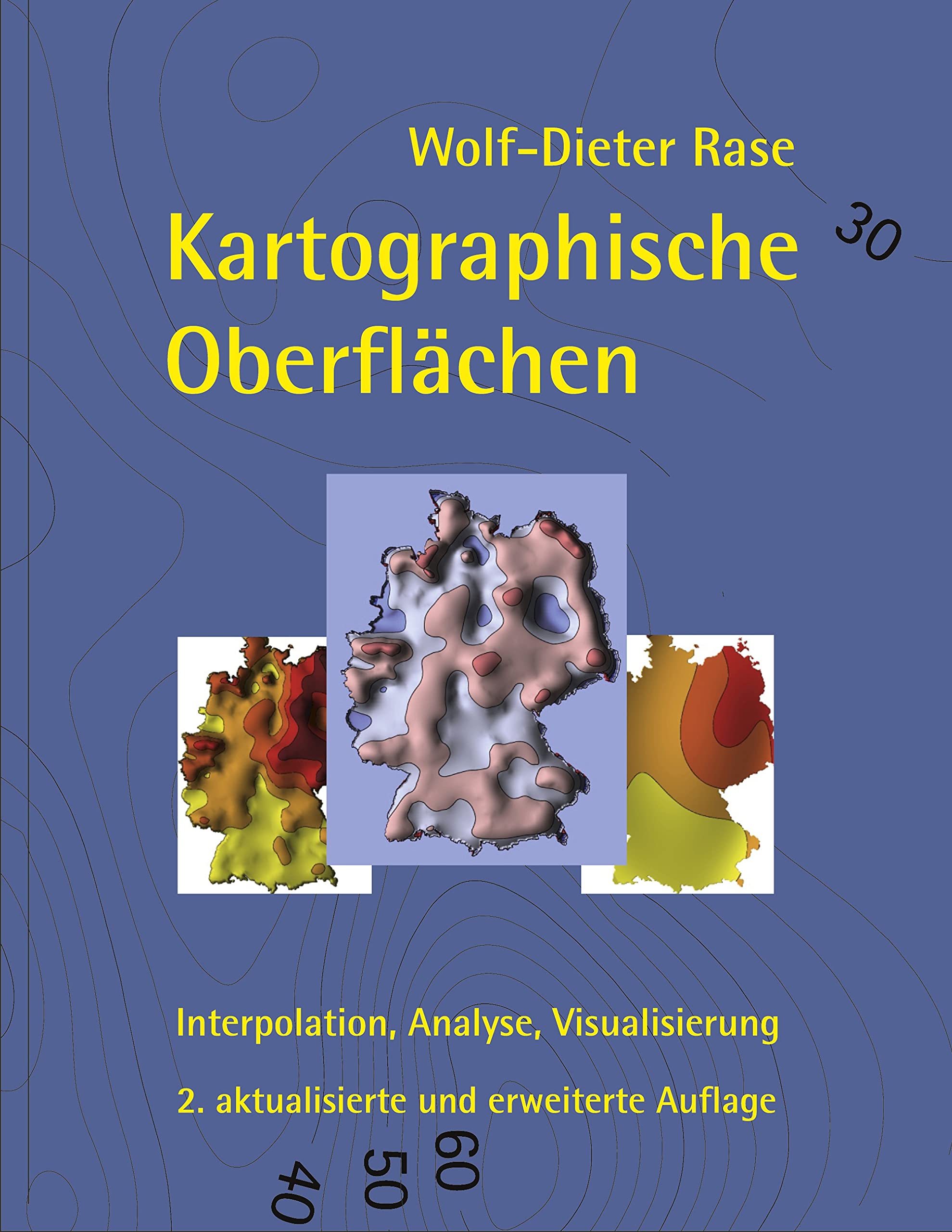 Kartographische Oberflächen, 2. akt. und erw. Aufl.: Interpolation, Analyse, Visualisierung