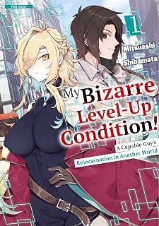 CH.7: LEVEL CHECK (My Bizarre Level-Up Condition! A Capable Guy’s Reincarnation in Another World-Full Color)