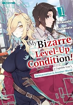 My Bizarre Level-Up Condition! A Capable Guys Reincarnation in Another World-Full Color Chapter9
