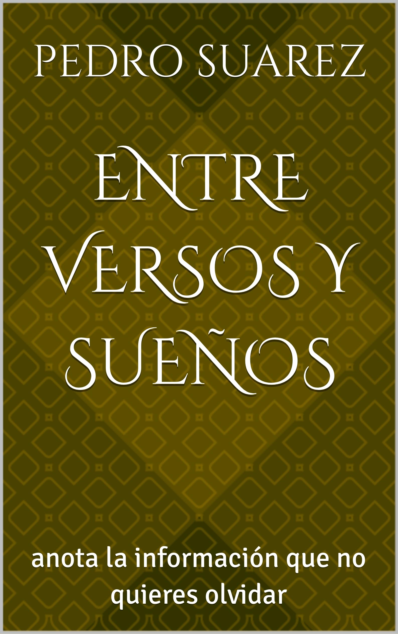Entre Versos y Sueños (Spanish Edition)