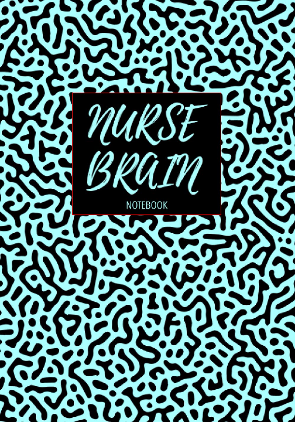 Nurse Brain Notebook: Report Sheet for Medical Surgical, ICU, Pediatric ...