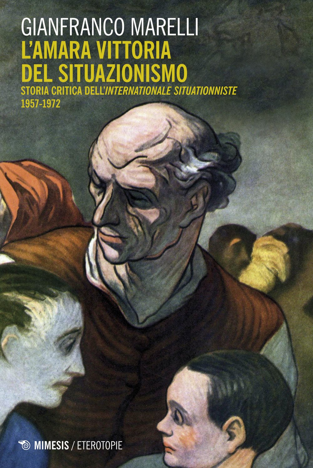 L'amara Vittoria Del Situazionismo. Per Una Storia Critica Dell'«Internationale Situationniste» (1957-1972) - 4