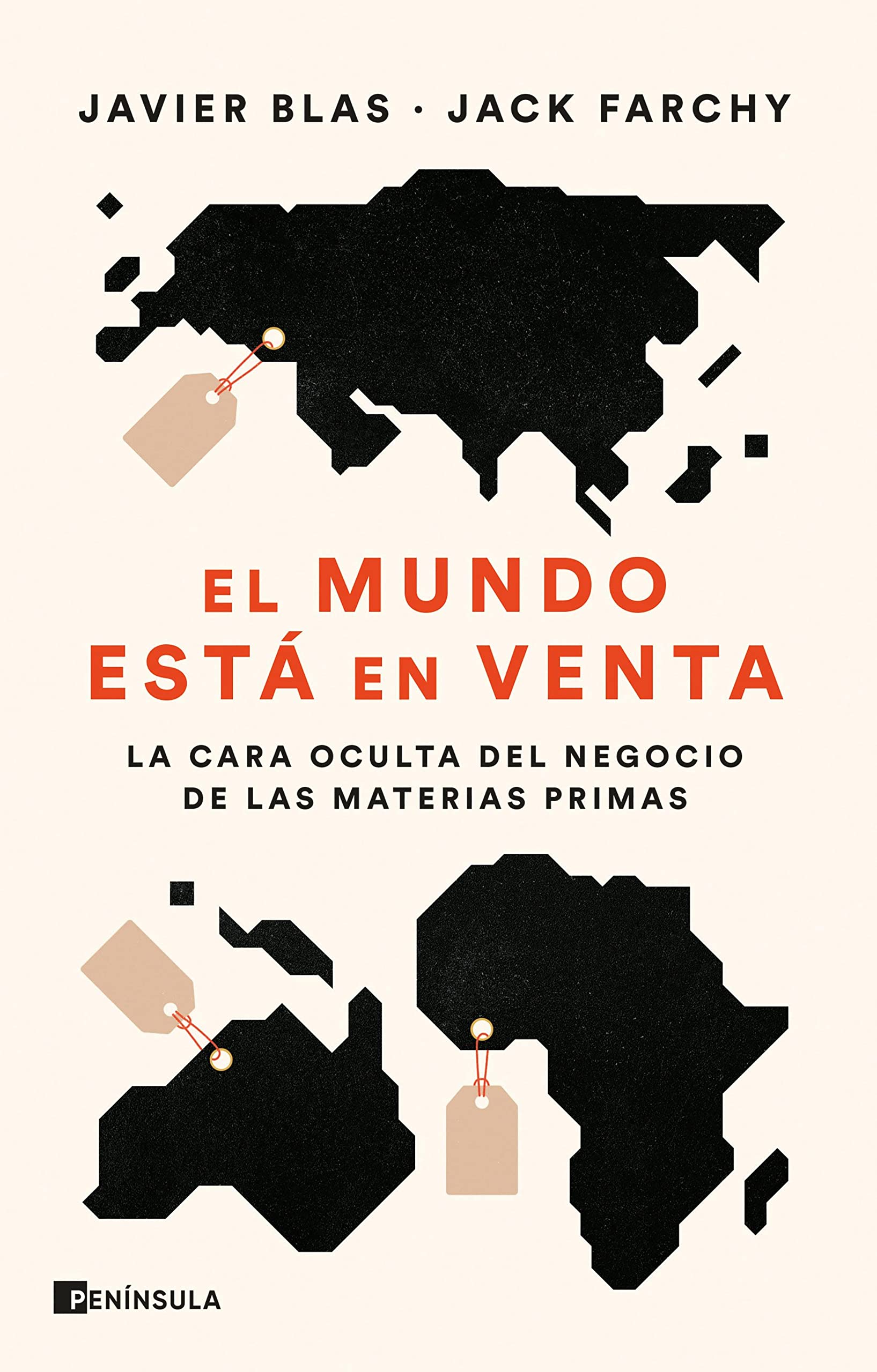 El mundo está en venta: La cara oculta del negocio de las materias primas (PENINSULA) (Spanish Edition)