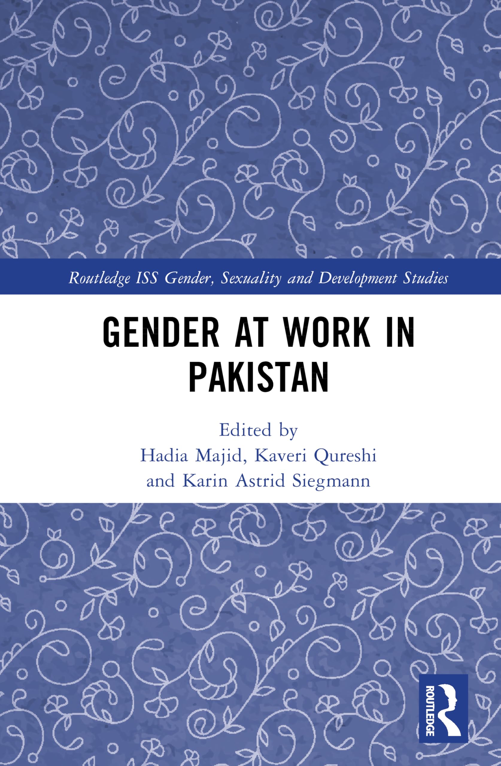 Gender at Work in Pakistan (Routledge ISS Gender, Sexuality and Development Studies)