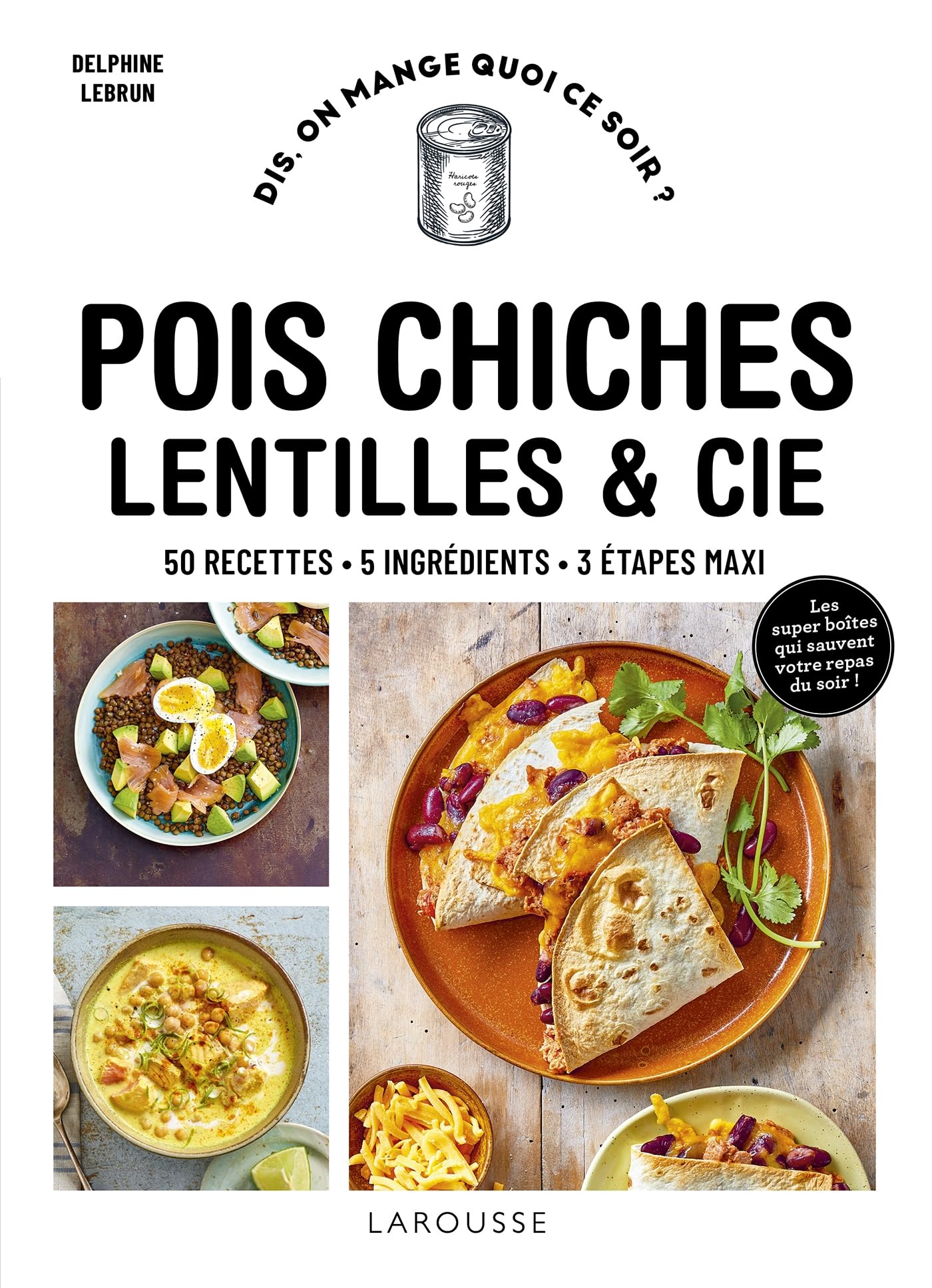 Pois chiches, lentilles et cie: 50 recettes, 5 ingrédients, 3 étapes maxi