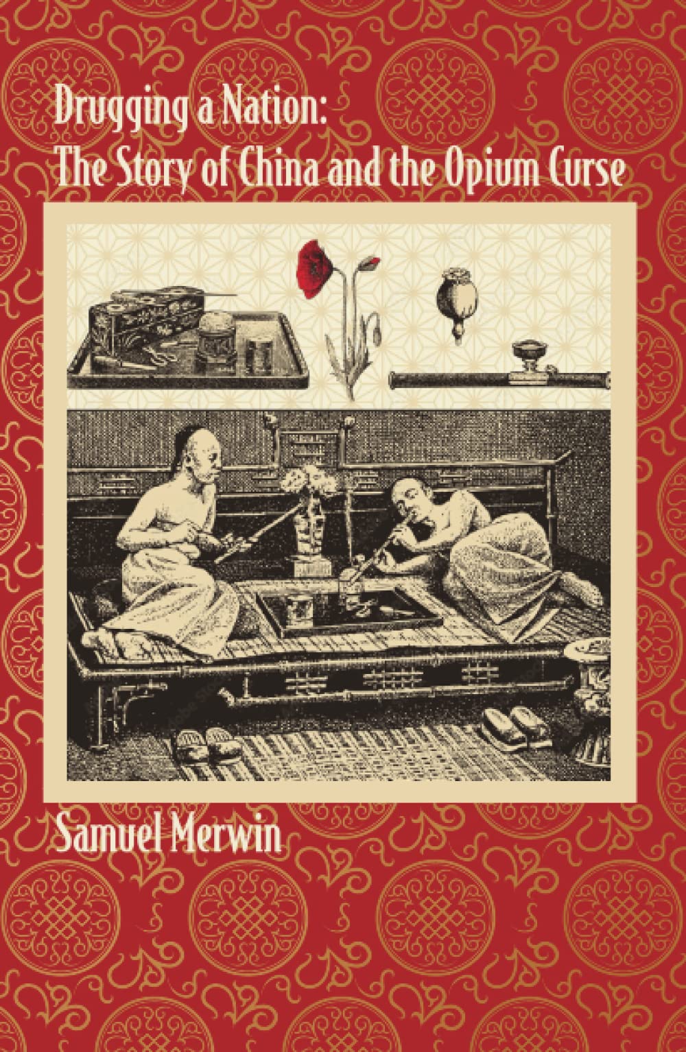 Drugging a Nation: The Story of China and the