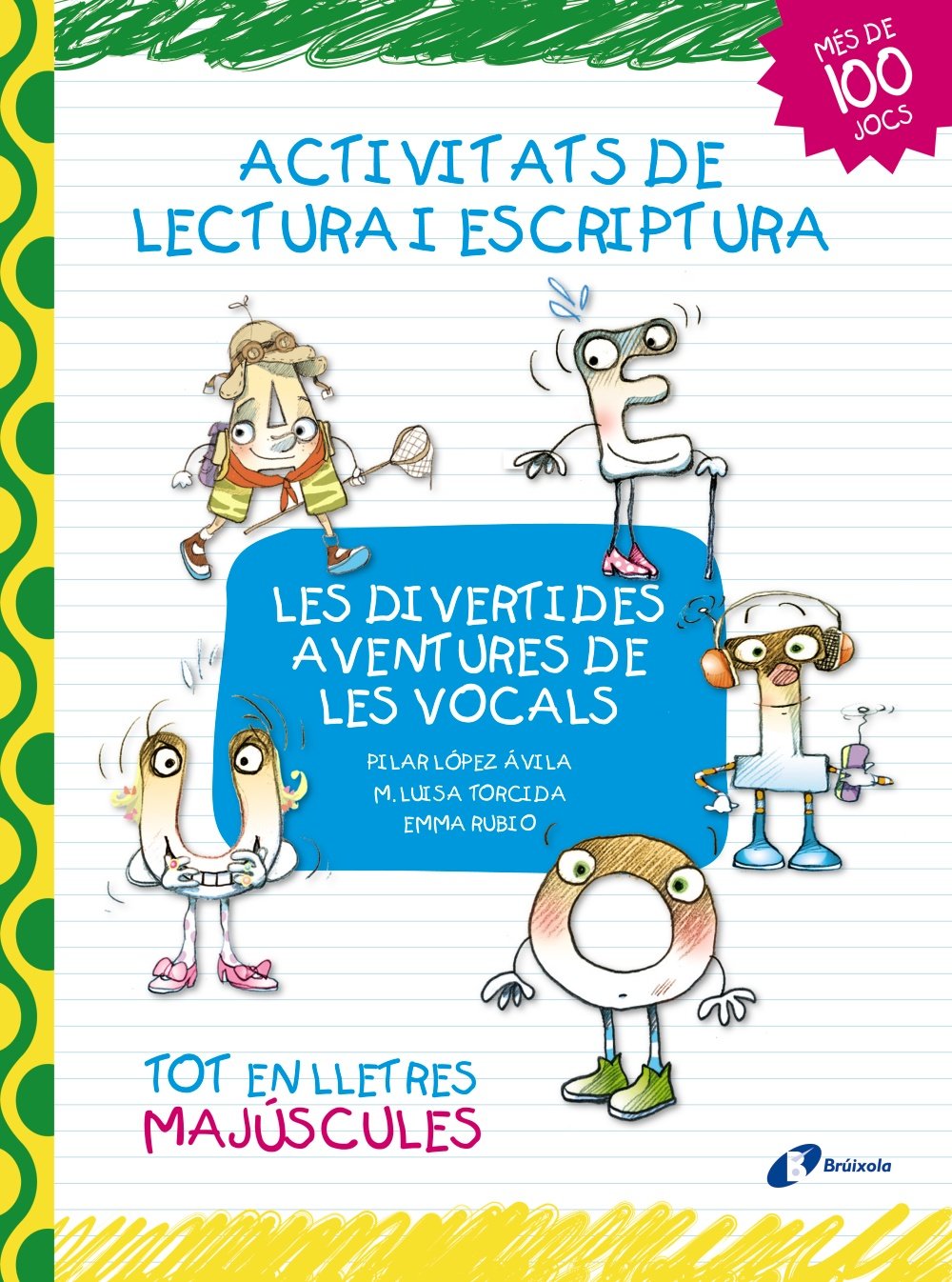 Les divertides aventures de les vocals: Activitats de lectura i escriptura (Catalá - A PARTIR DE 3 ANYS - LLIBRES DIDÀCTICS - Les divertides aventures de les lletres i els nombres)