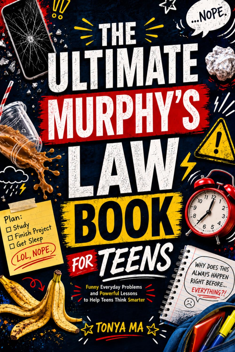 THE ULTIMATE MURPHY’S LAW BOOK FOR TEENS: Funny Everyday Problems and Powerful Lessons to Help Teens Think Smarter