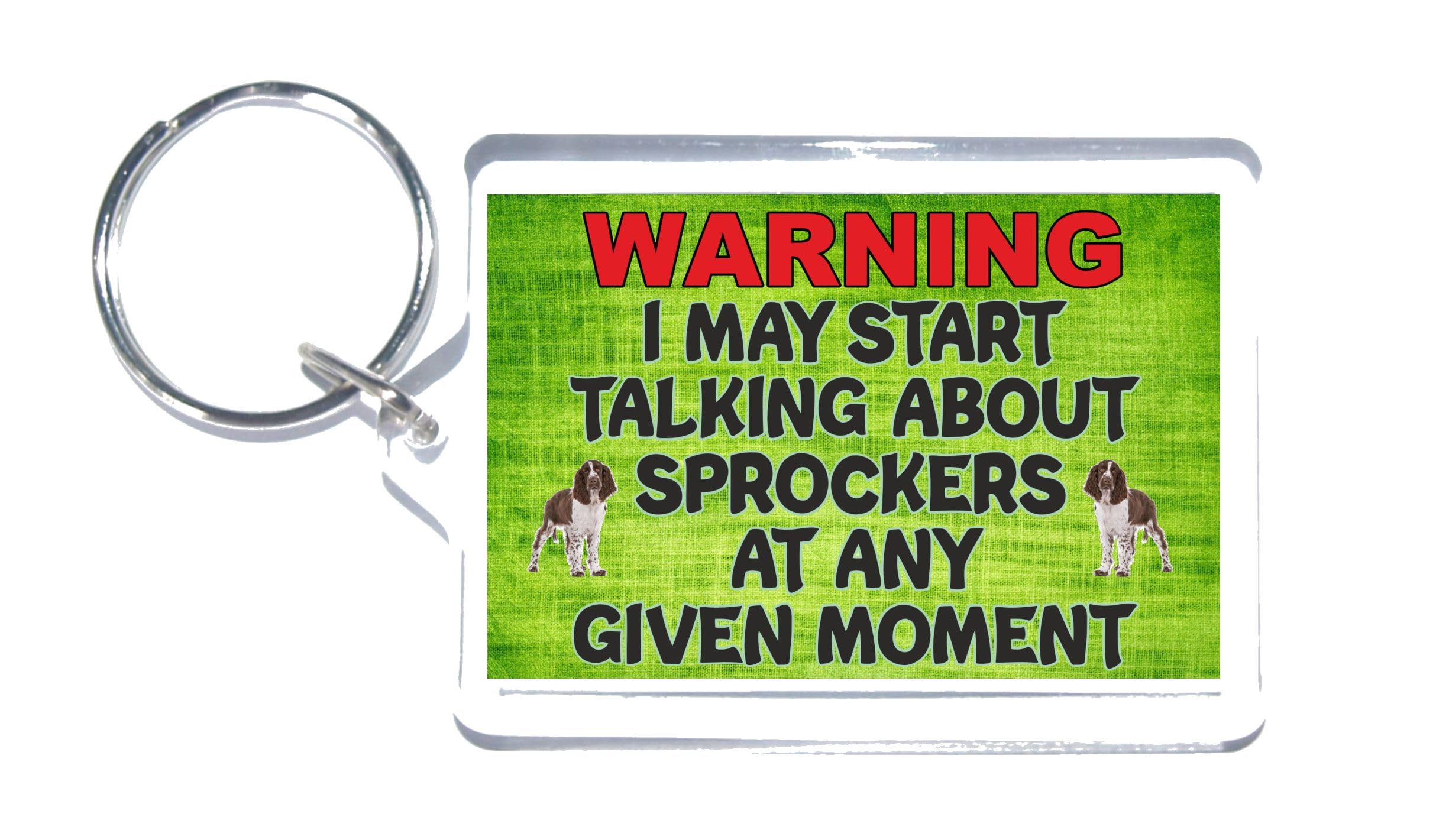 Fun Dog Gift – Warning I May Start Talking About Sprockers – Novelty Keyring