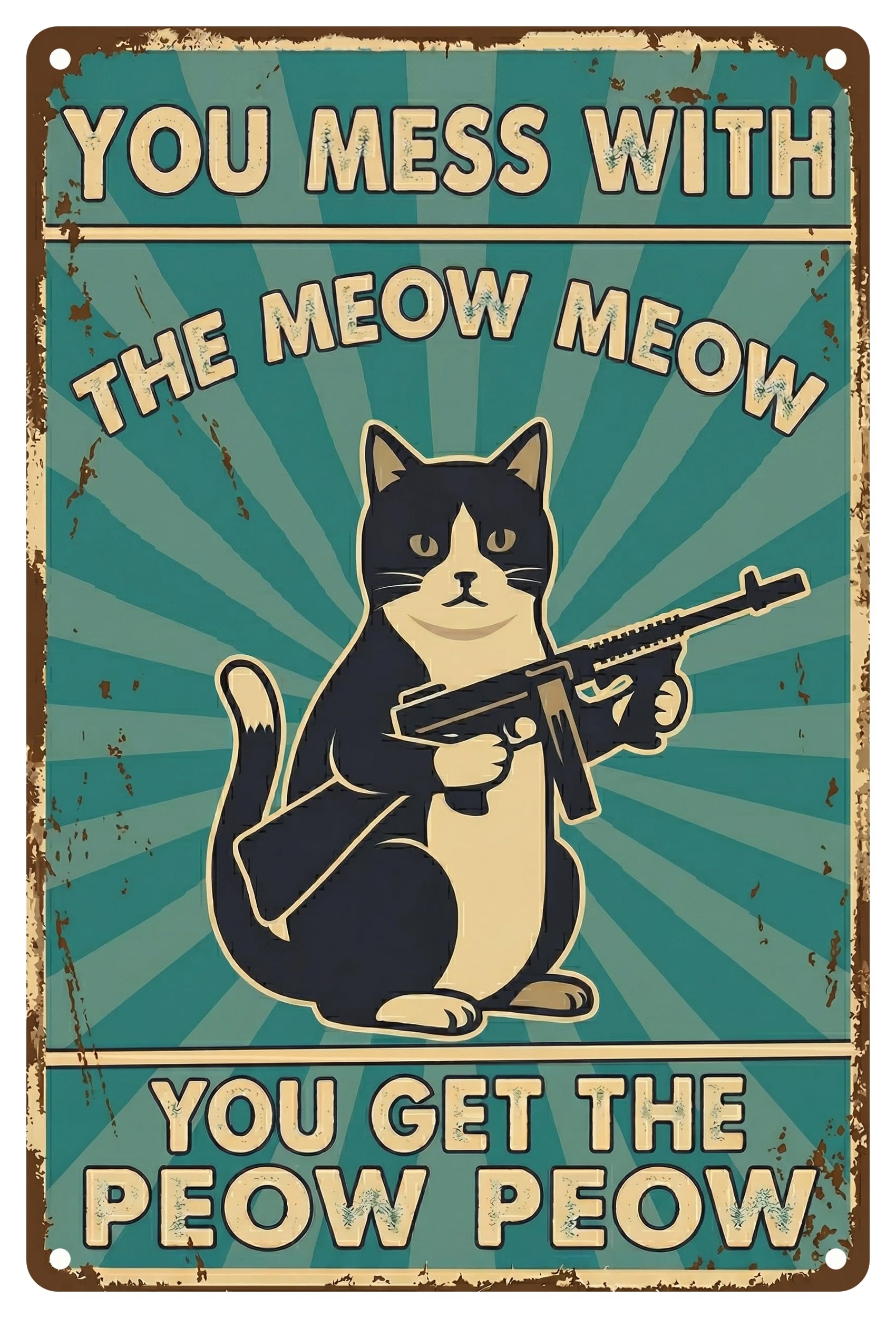 Funny Cat Sign Mess With The Meow Get The Peow - Thick Aluminum Vintage Wall Decor - Humorous Pet Poster for Living Room Bedroom or Office 8x12 Inch