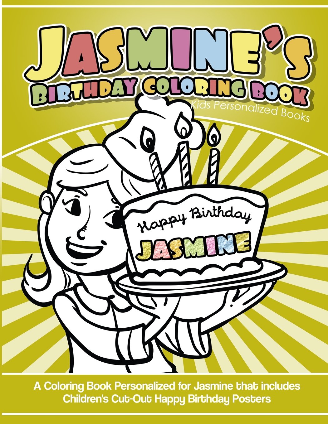 Jasmine's Birthday Coloring Book Kids Personalized Books: A Coloring Book Personalized for Jasmine that includes Children's Cut Out Happy Birthday Posters