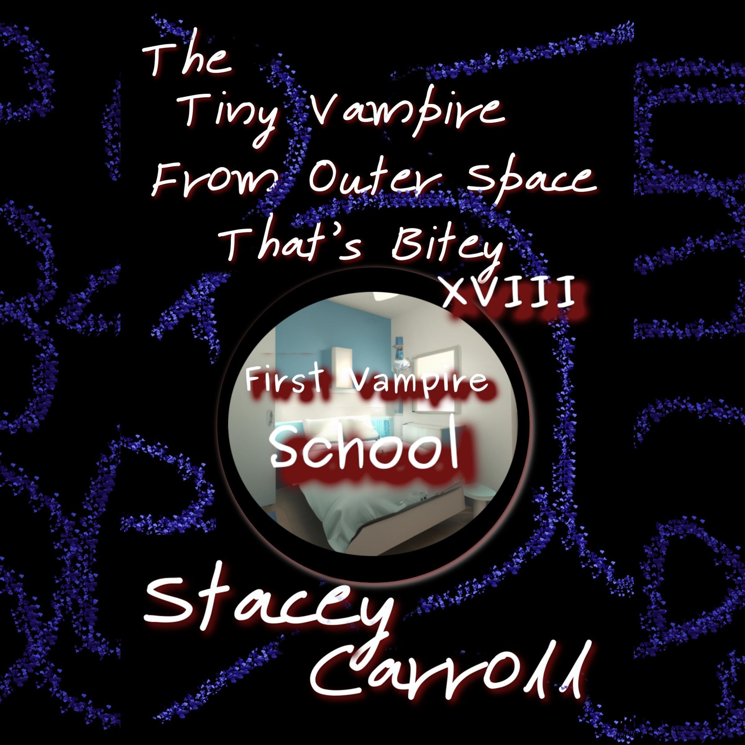 Cover art for The Tiny Vampire from Outer Space That’s Bitey Xviii