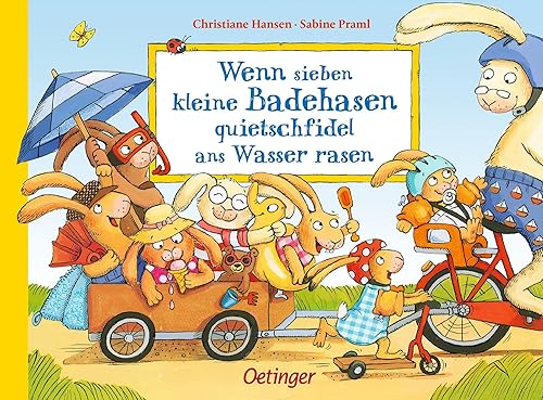 Wenn sieben kleine Badehasen quietschfidel ans Wasser rasen (Wenn sieben Hasen): Fröhlich gereimter Sommerspaß für Kinder ab 2 Jahren (Die sieben kleinen Hasen)
