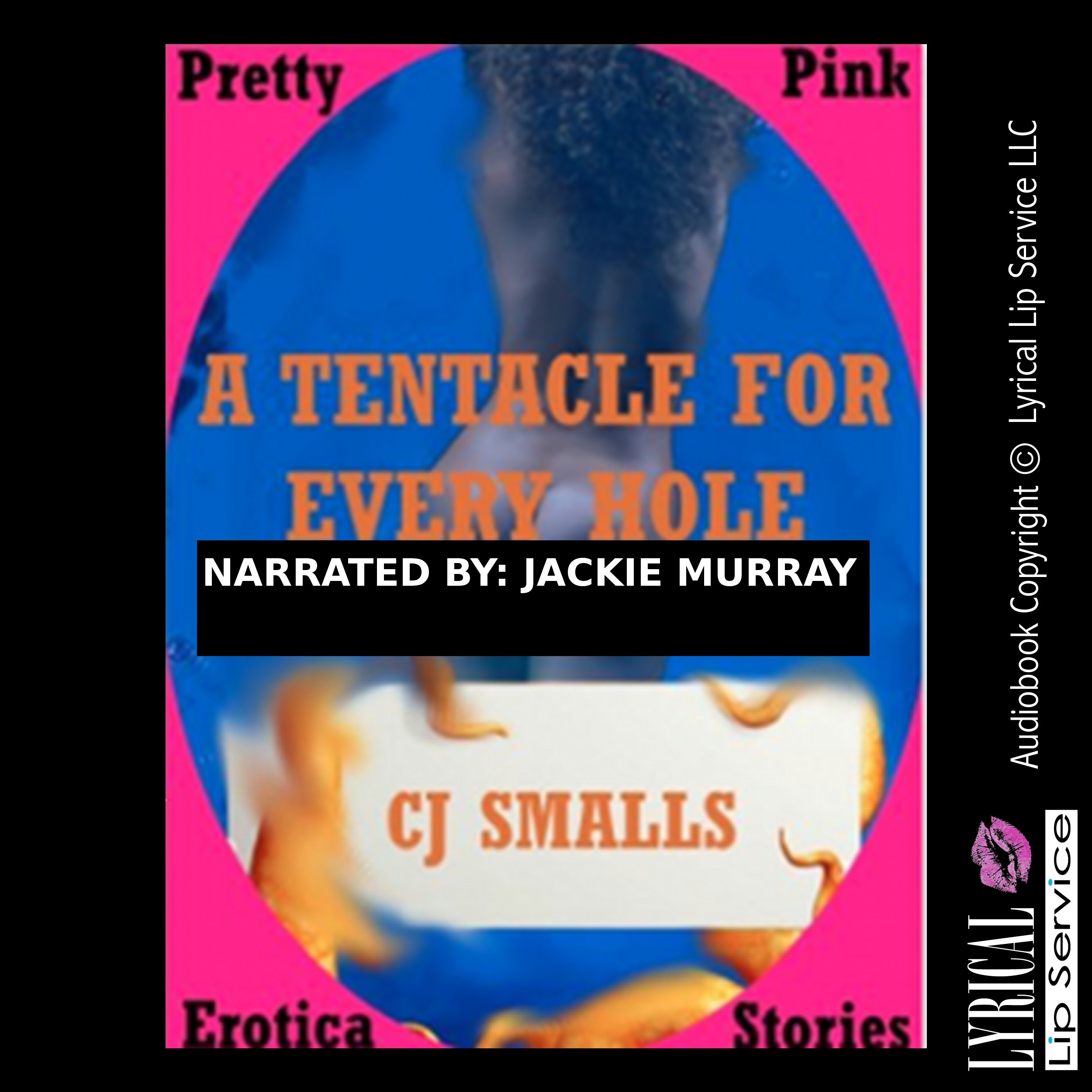 Tentacles in Every Hole