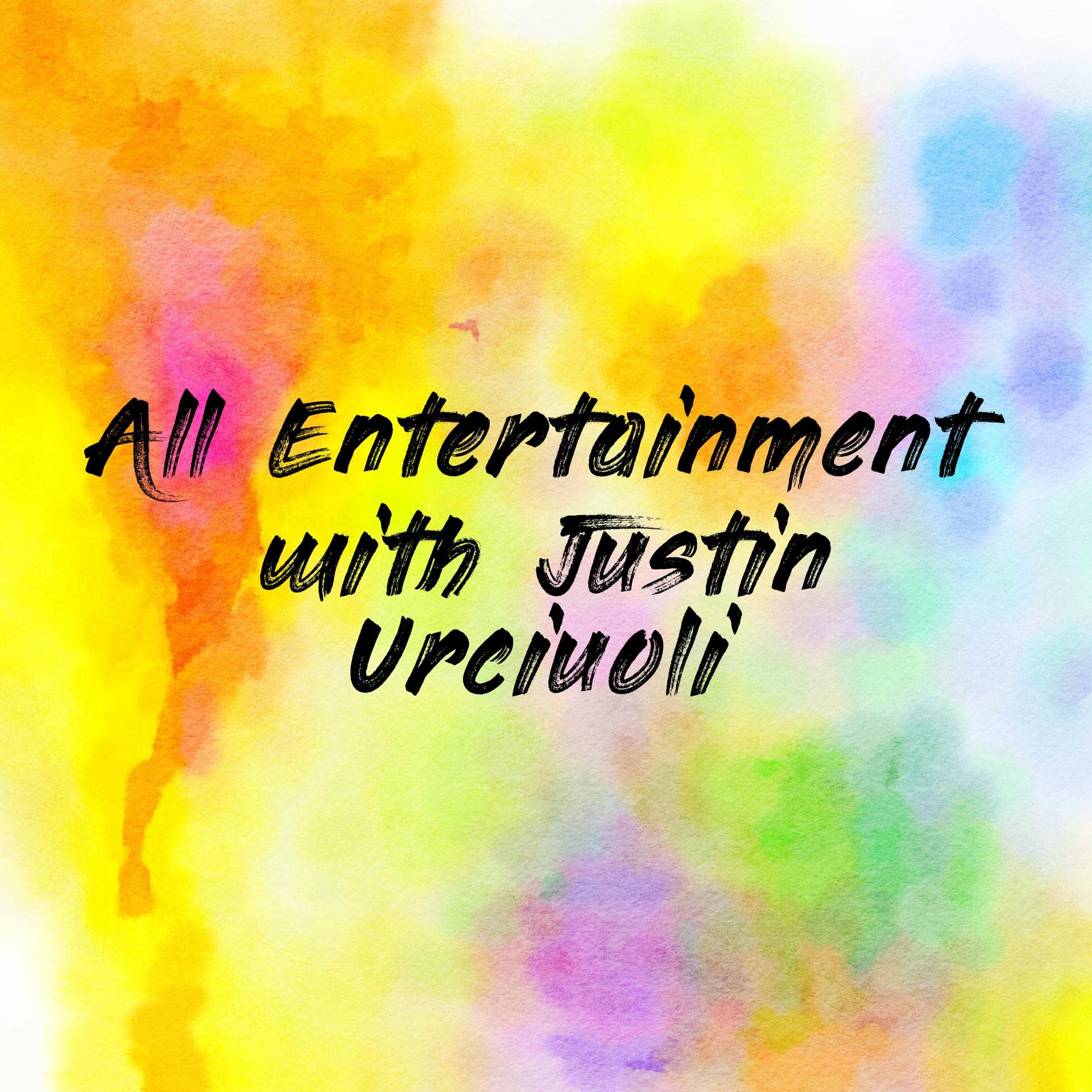 All Entertainment with Justin Urciuoli
