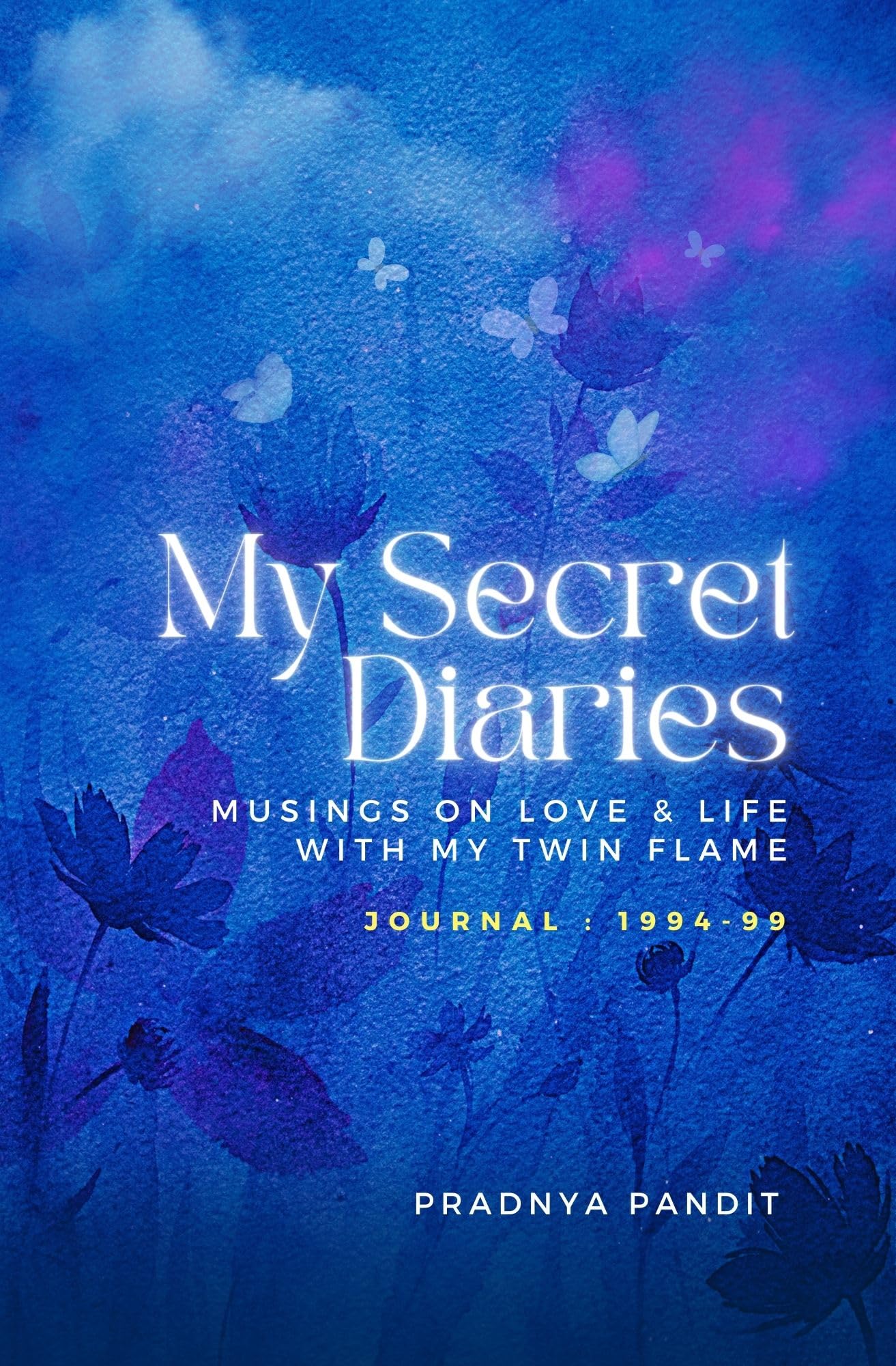 My Secret Diaries: Contemplations on Love & Life with my Twin Flame | Journal 1994-1999