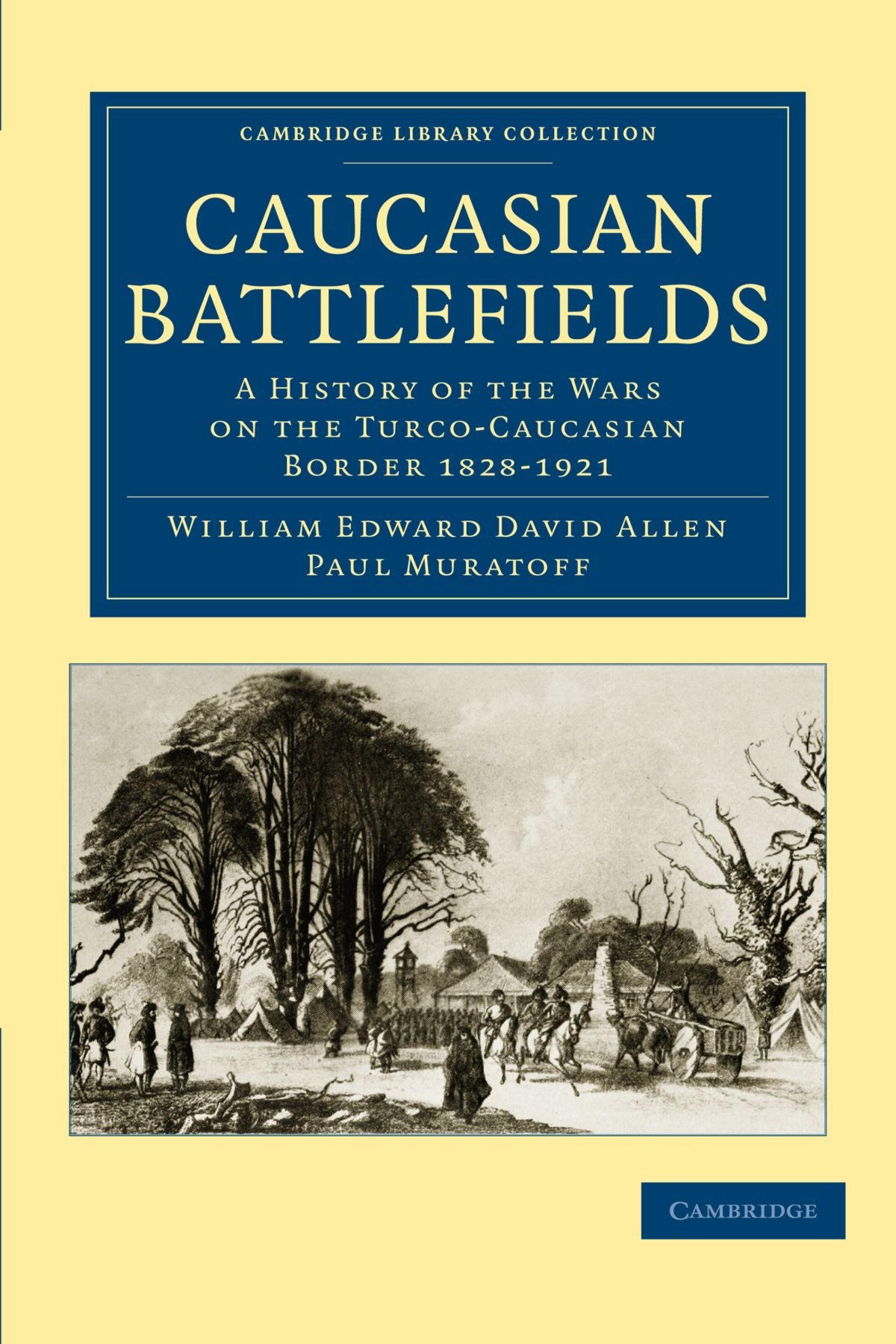 Caucasian Battlefields: A History of the Wars on the Turco-Cauca