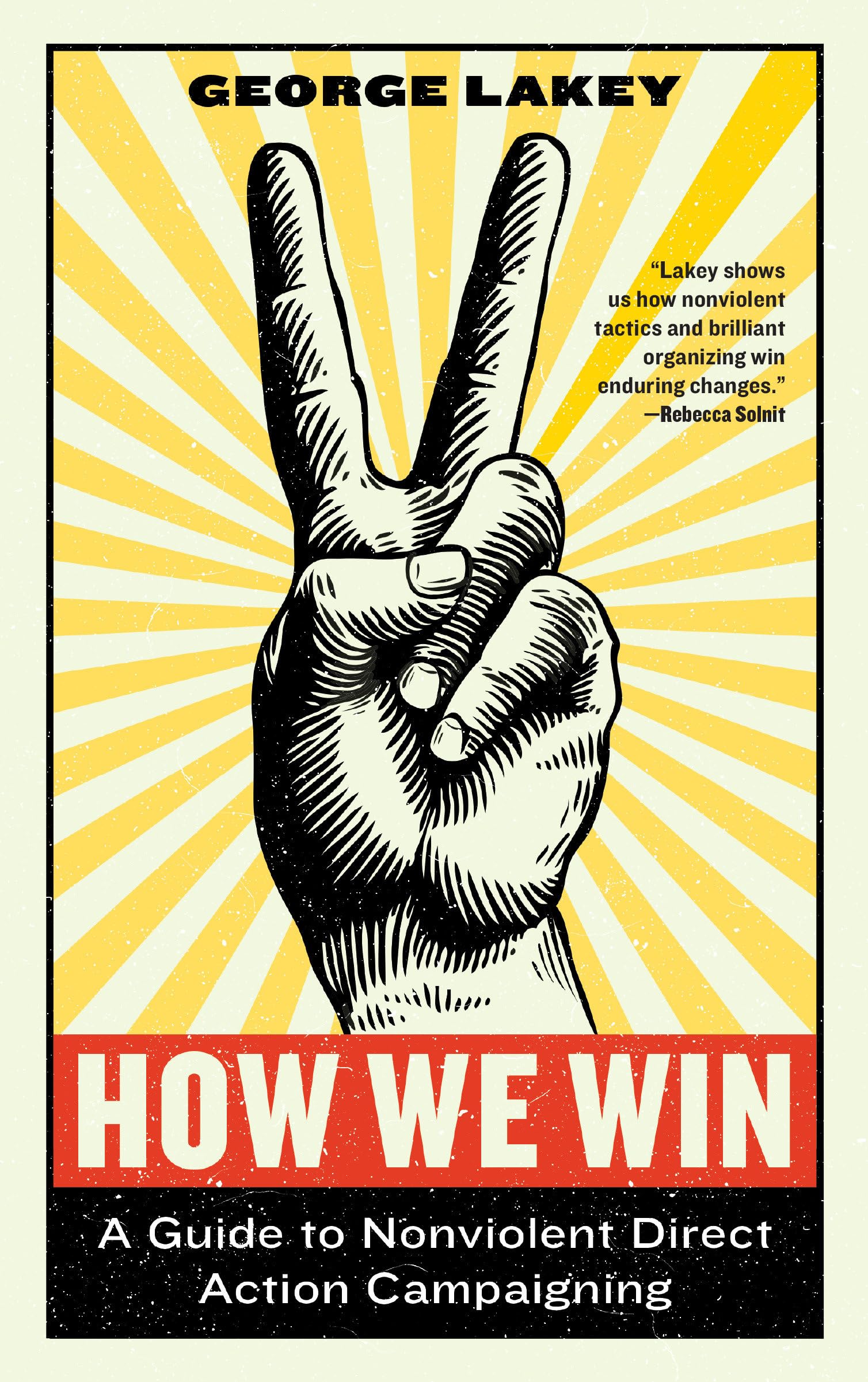 How We Win A Guide to Nonviolent Direct Action Campaigning-Georg