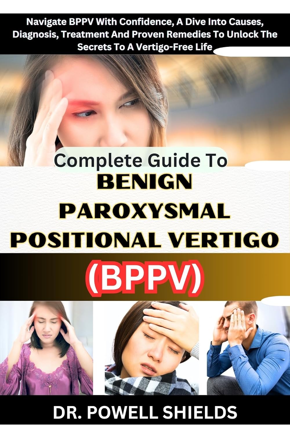 COMPLETE GUIDE TO BENIGN PAROXYSMAL POSITIONAL VERTIGO