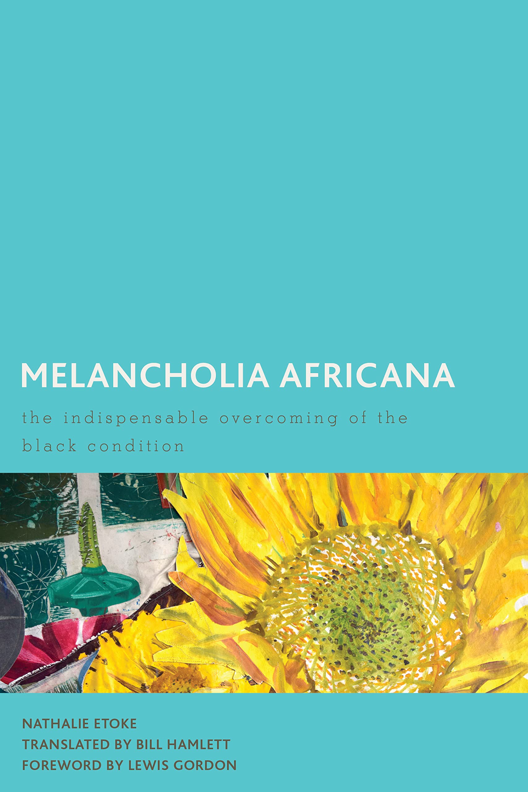 Melancholia Africana: The Indispensable Overcoming of the Black Condition (Creolizing the Canon)