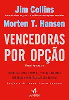 Vencedoras por Opção: Incerteza, caos e acaso - por que algumas empresas prosperam apesar de tudo