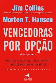 Vencedoras por Opção: Incerteza, caos e acaso - por que algumas empresas prosperam apesar de tudo