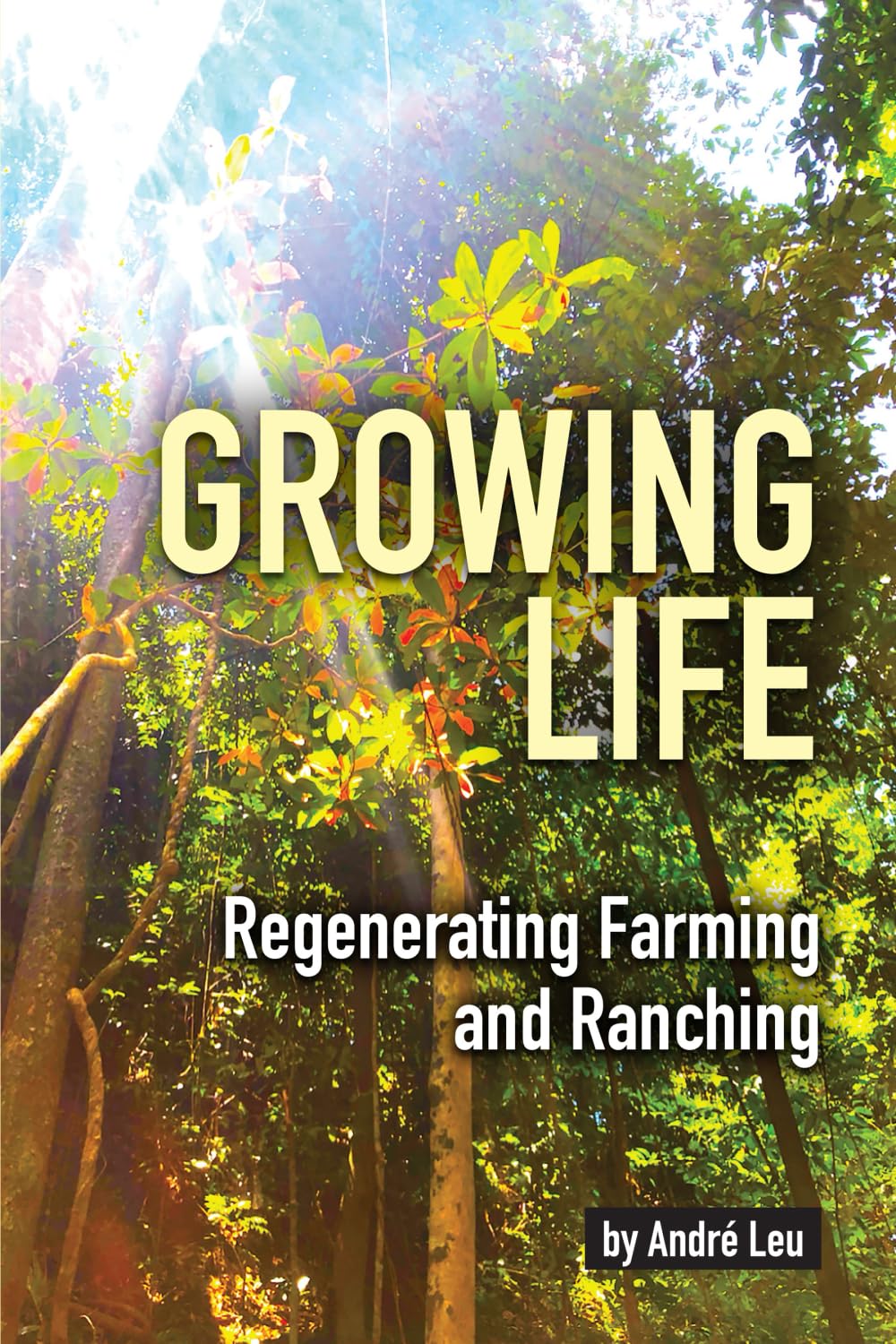 Growing Life: Regenerating Farming and Ranching