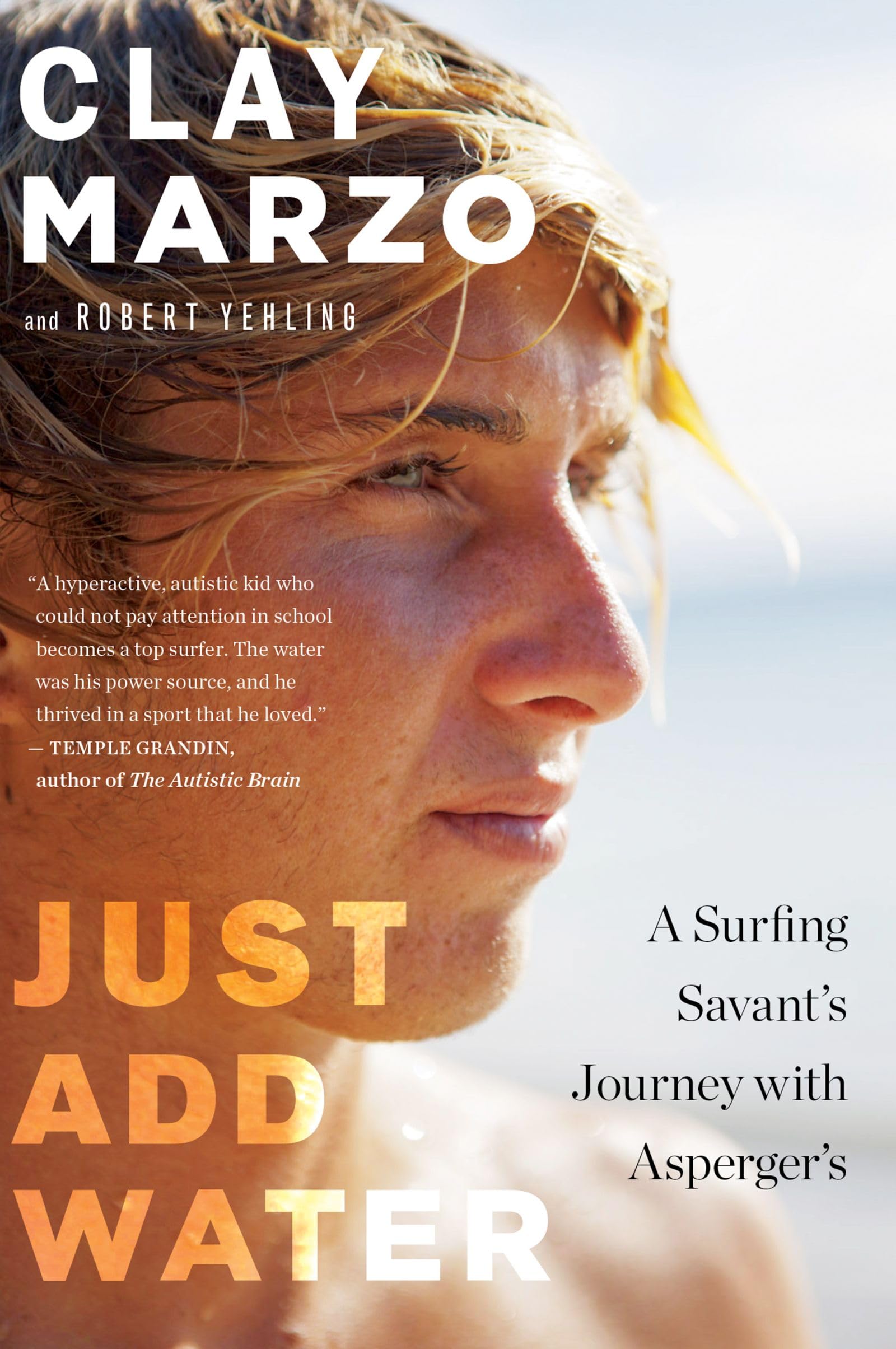 Just Add Water: A Surfing Savant's Journey with Asperger's