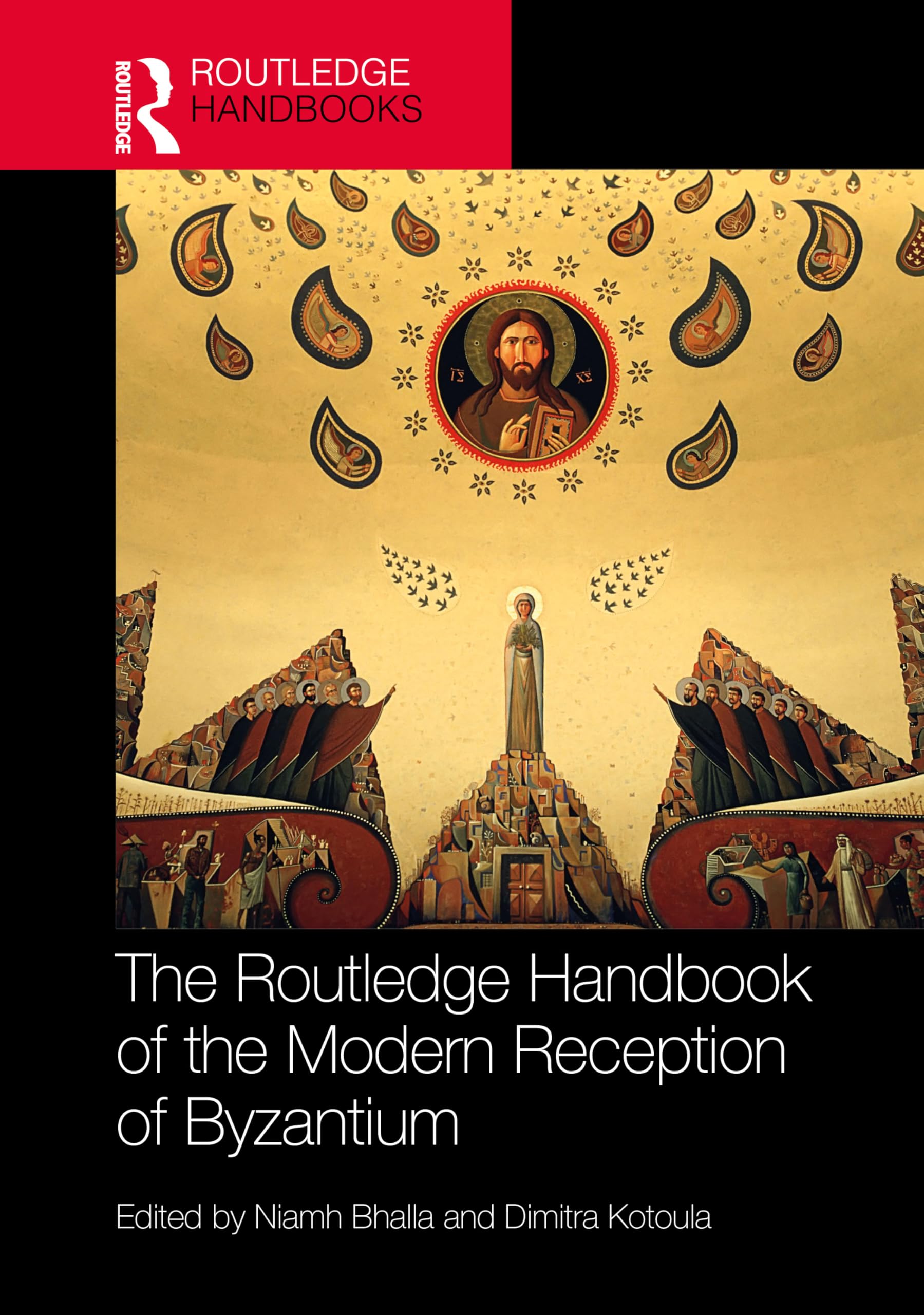 The Routledge Handbook of the Modern Reception of Byzantium (Routledge History Handbooks)