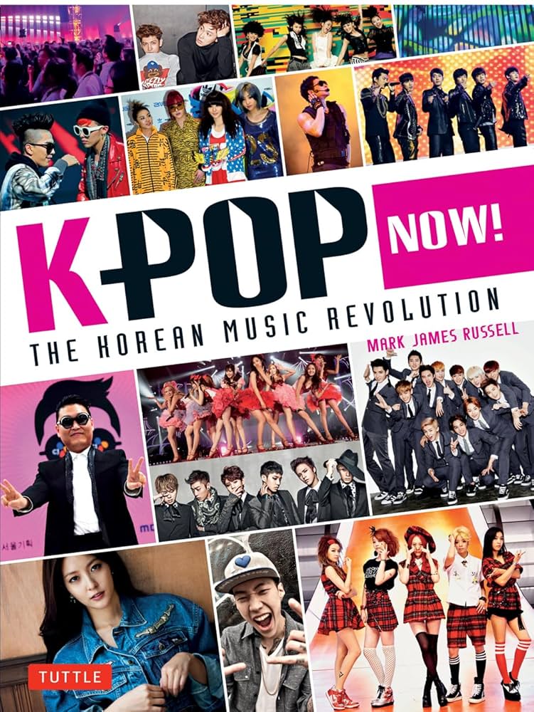 K-POP Now!: The Korean Music Revolution: Russell, Mark James