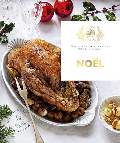 Noël: 30 recettes festives et chaleureuses élaborées avec amour