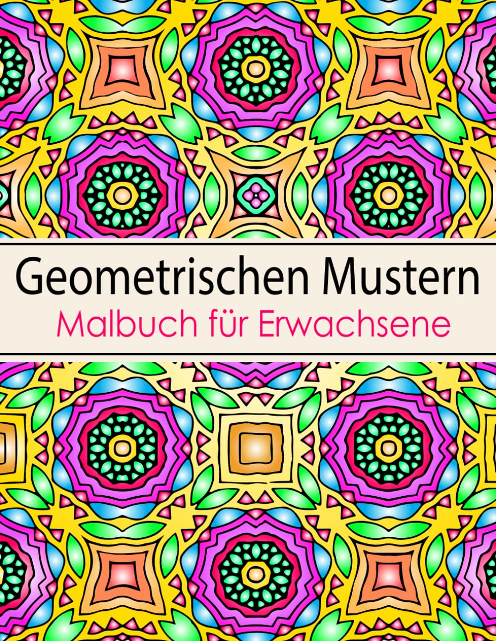 Geometrischen Mustern Malbuch: für Erwachsene, 50 Motiven zum Ausmalen for Stress Relief and Relaxation