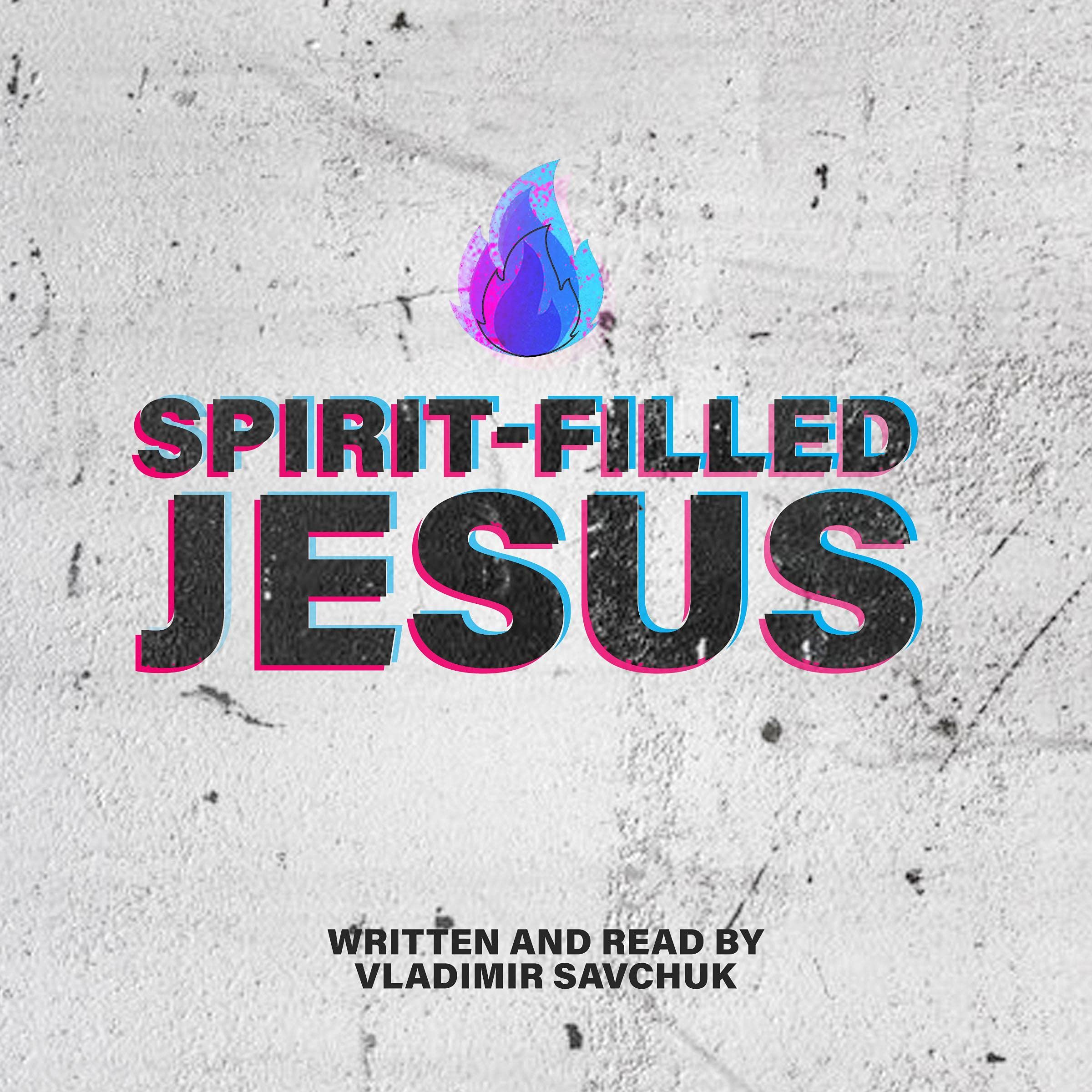 Spirit-Filled Jesus