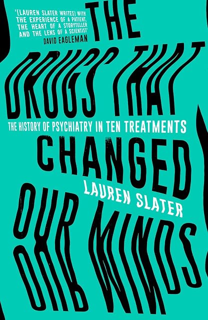 Portada de The Drugs That Changed Our Minds: The history of psychiatry in ten treatments
