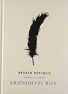 Broken Republic: Three Essays [May 31, 2011] Arundhati Roy - coolthings.us
