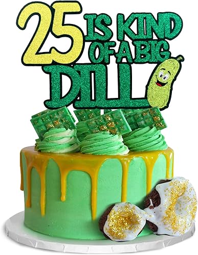 25 is Kind of a Big Dill Happy Birthday Cake Topper  Divertidas decoraciones de pepinillo verde con purpurina para cumpleaños 25 para mujeres y