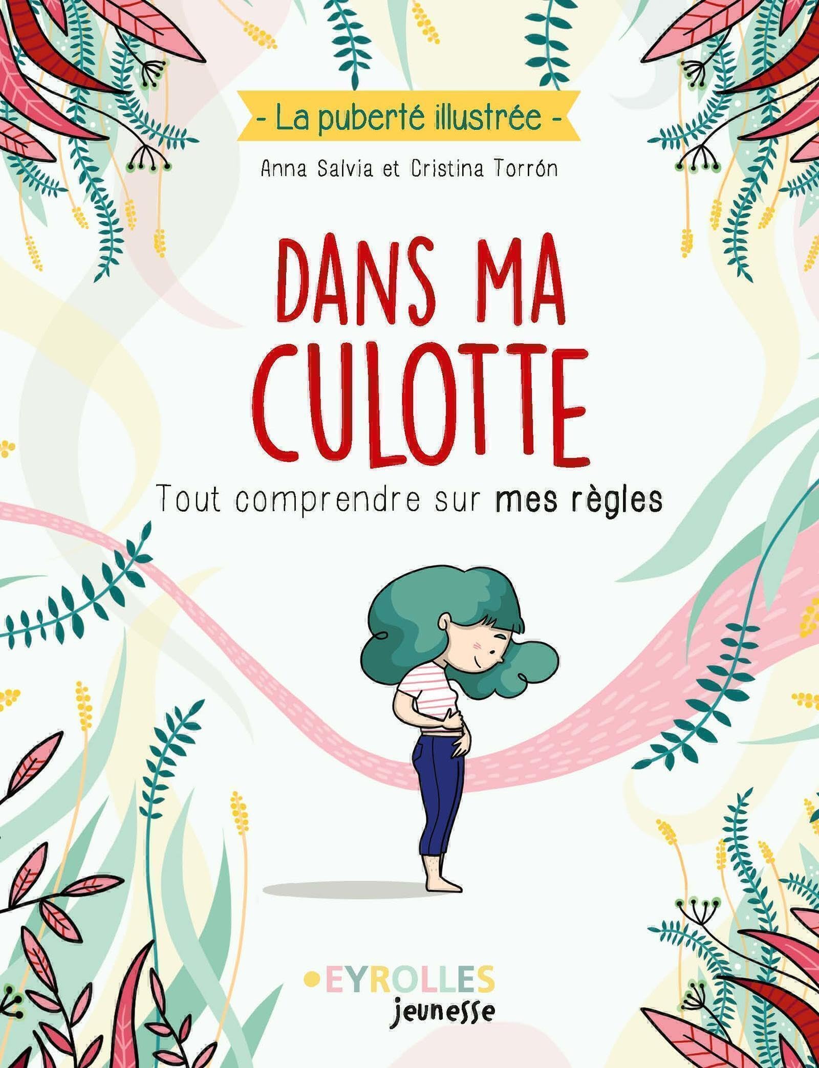 Dans ma culotte: Tout comprendre sur mes règles